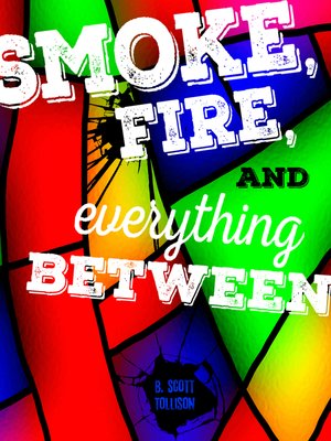 cover image of Smoke, Fire, and Everything Between
